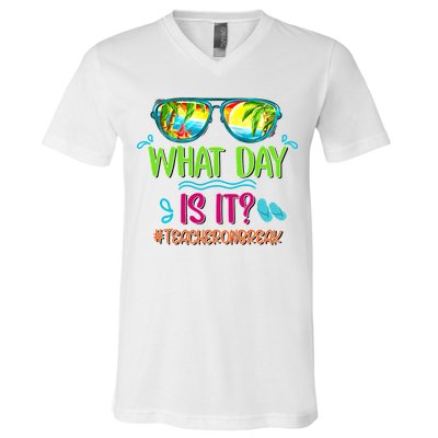 What Day Is It Teacher On Break Summer Vibes Funny Teacher V-Neck T-Shirt