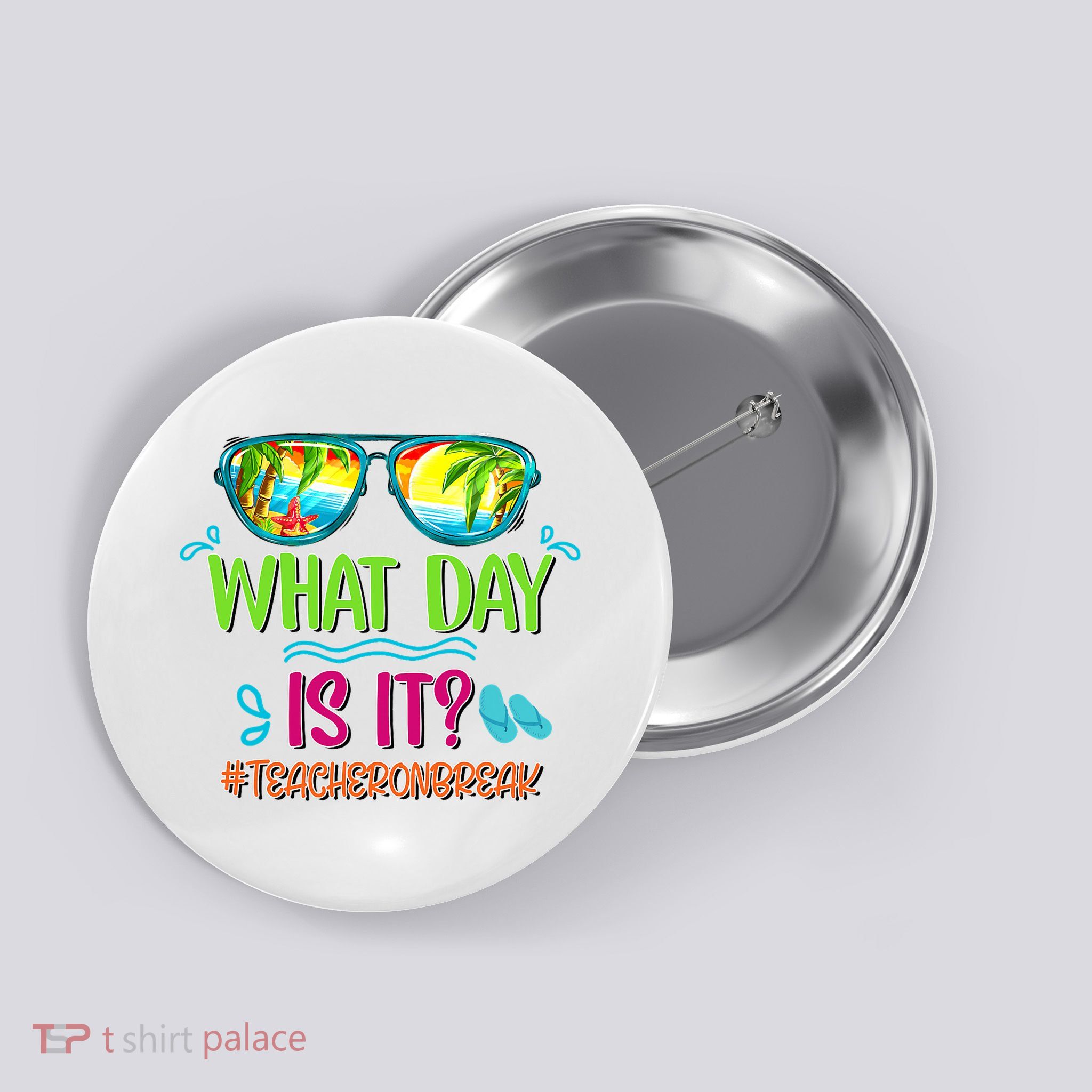 What Day Is It Teacher On Break Summer Vibes Funny Teacher Button