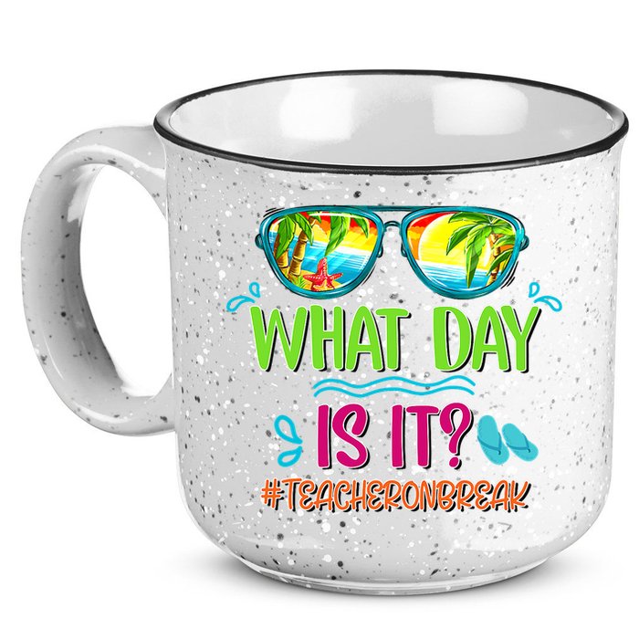 What Day Is It Teacher On Break Summer Vibes Funny Teacher 15oz Campfire Ceramic Mug