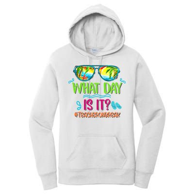 What Day Is It Teacher On Break Summer Vibes Funny Teacher Women's Pullover Hoodie