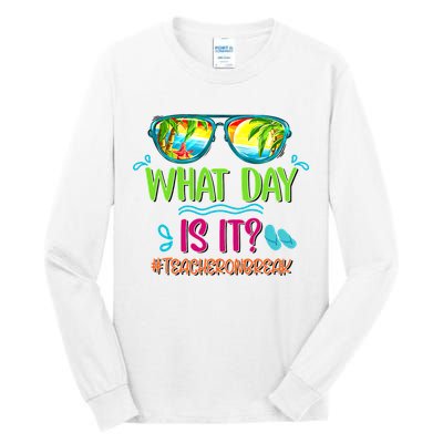 What Day Is It Teacher On Break Summer Vibes Funny Teacher Tall Long Sleeve T-Shirt