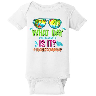 What Day Is It Teacher On Break Summer Vibes Funny Teacher Baby Bodysuit
