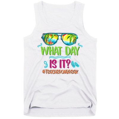 What Day Is It Teacher On Break Summer Vibes Funny Teacher Tank Top
