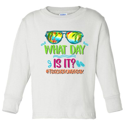 What Day Is It Teacher On Break Summer Vibes Funny Teacher Toddler Long Sleeve Shirt