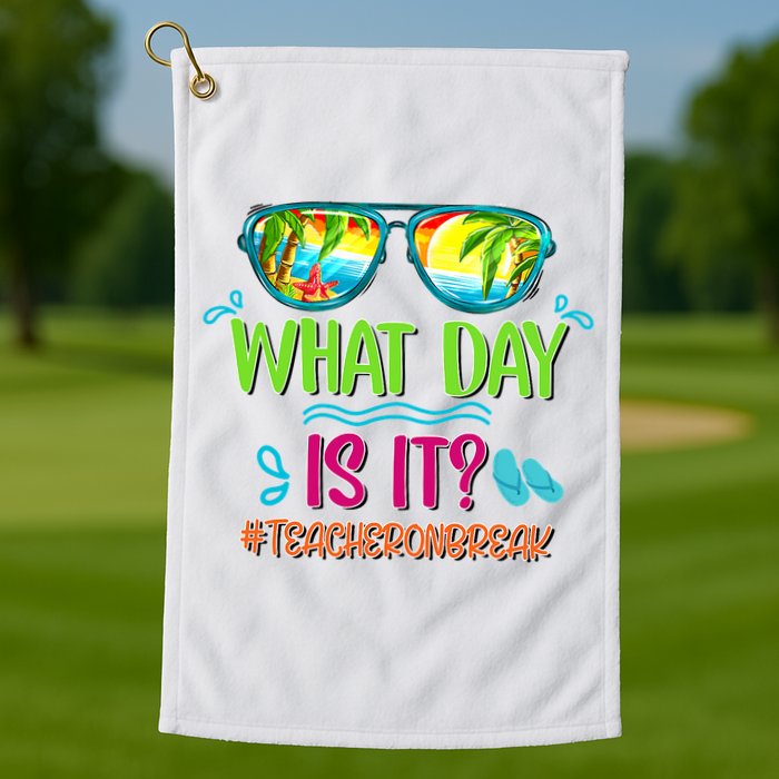 What Day Is It Teacher On Break Summer Vibes Funny Teacher Golf Towel