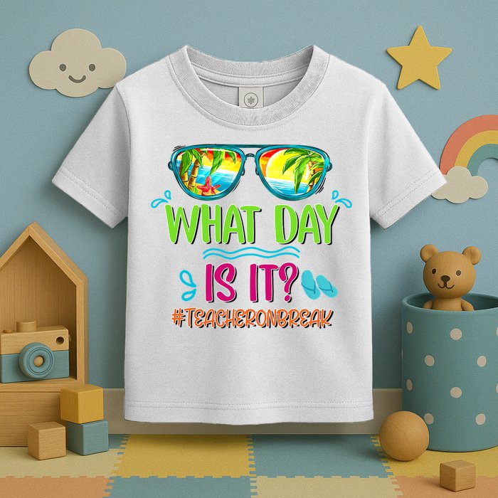 What Day Is It Teacher On Break Summer Vibes Funny Teacher Toddler T-Shirt