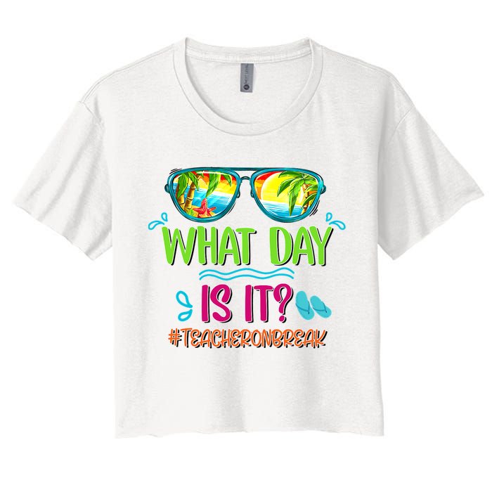 What Day Is It Teacher On Break Summer Vibes Funny Teacher Crop Top