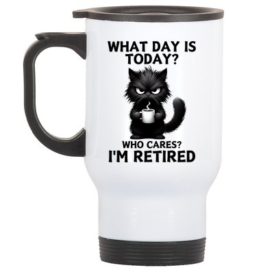 What Day Is Today Who Cares Im Retired Stainless Steel Travel Mug