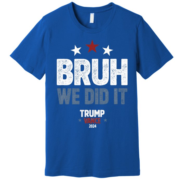 We Did It We Won Trump Vance Premium T-Shirt