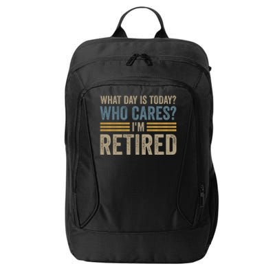 What Day Is Today Who Cares Im Retired City Backpack