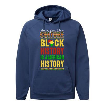 We Do It For Culture Black Ack History Is American History Funny Gift Performance Fleece Hoodie