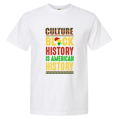 We Do It For Culture Black Ack History Is American History Funny Gift Garment-Dyed Heavyweight T-Shirt