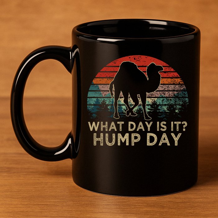 What Day Is It Hump Day 11oz C Handle Ceramic Mug