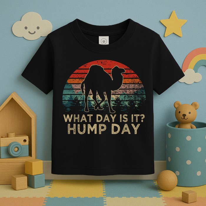 What Day Is It Hump Day Toddler T-Shirt