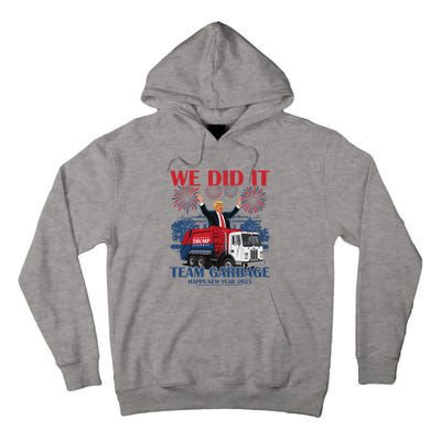 We Did It Team Garbage Trump 2025 Happy New Year Patriotic Tall Hoodie