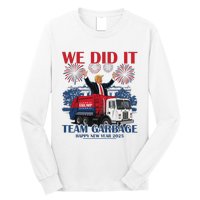 We Did It Team Garbage Trump 2025 Happy New Year Patriotic Long Sleeve Shirt