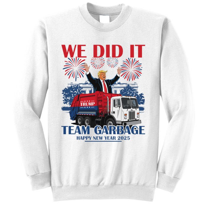 We Did It Team Garbage Trump 2025 Happy New Year Patriotic Sweatshirt