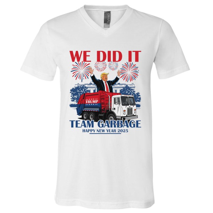 We Did It Team Garbage Trump 2025 Happy New Year Patriotic V-Neck T-Shirt