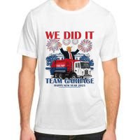 We Did It Team Garbage Trump 2025 Happy New Year Patriotic Adult ChromaSoft Performance T-Shirt