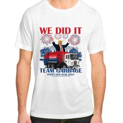 We Did It Team Garbage Trump 2025 Happy New Year Patriotic Adult ChromaSoft Performance T-Shirt