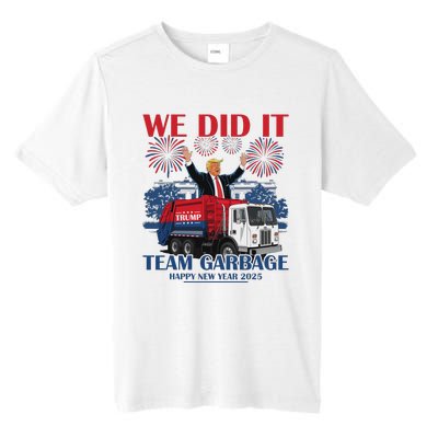 We Did It Team Garbage Trump 2025 Happy New Year Patriotic Tall Fusion ChromaSoft Performance T-Shirt