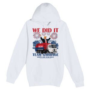 We Did It Team Garbage Trump 2025 Happy New Year Patriotic Premium Pullover Hoodie