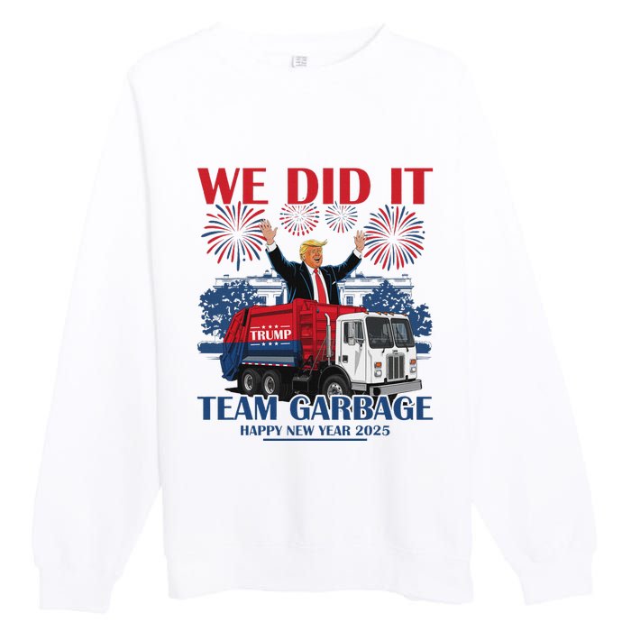 We Did It Team Garbage Trump 2025 Happy New Year Patriotic Premium Crewneck Sweatshirt