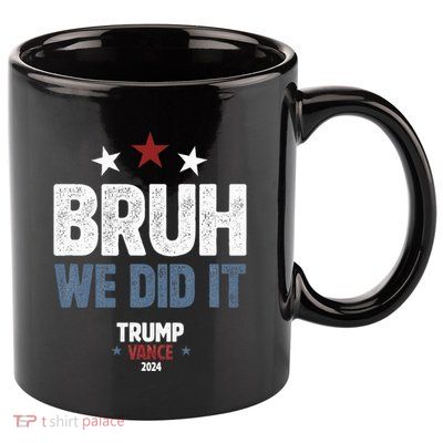 We Did It We Won Trump Vance 11oz C Handle Ceramic Mug