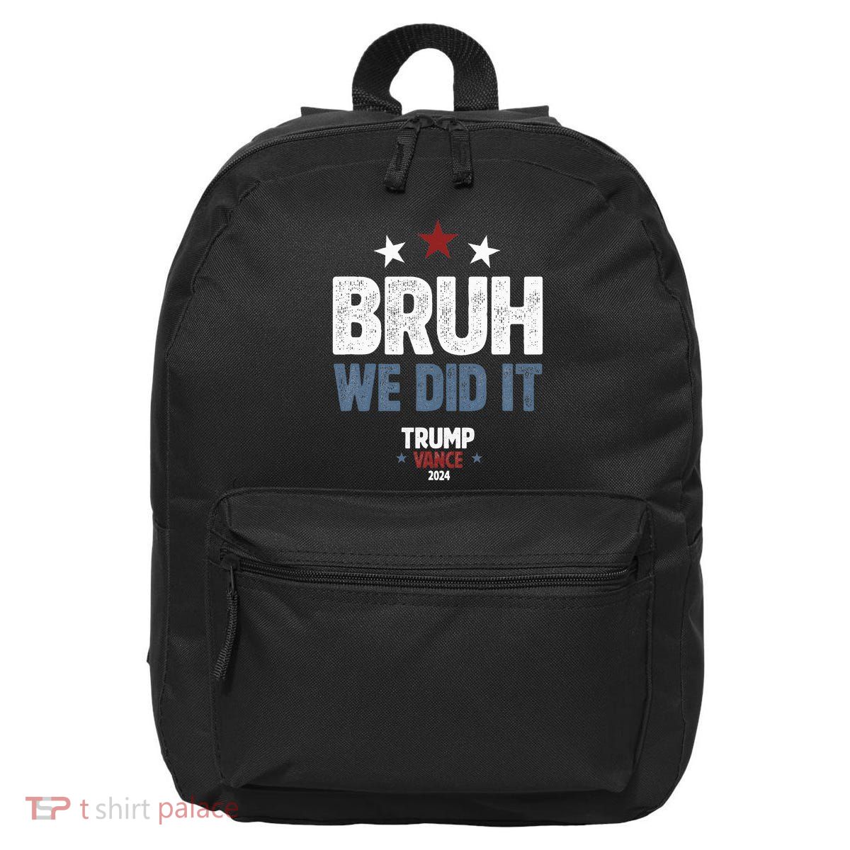 We Did It We Won Trump Vance 16 in Basic Backpack