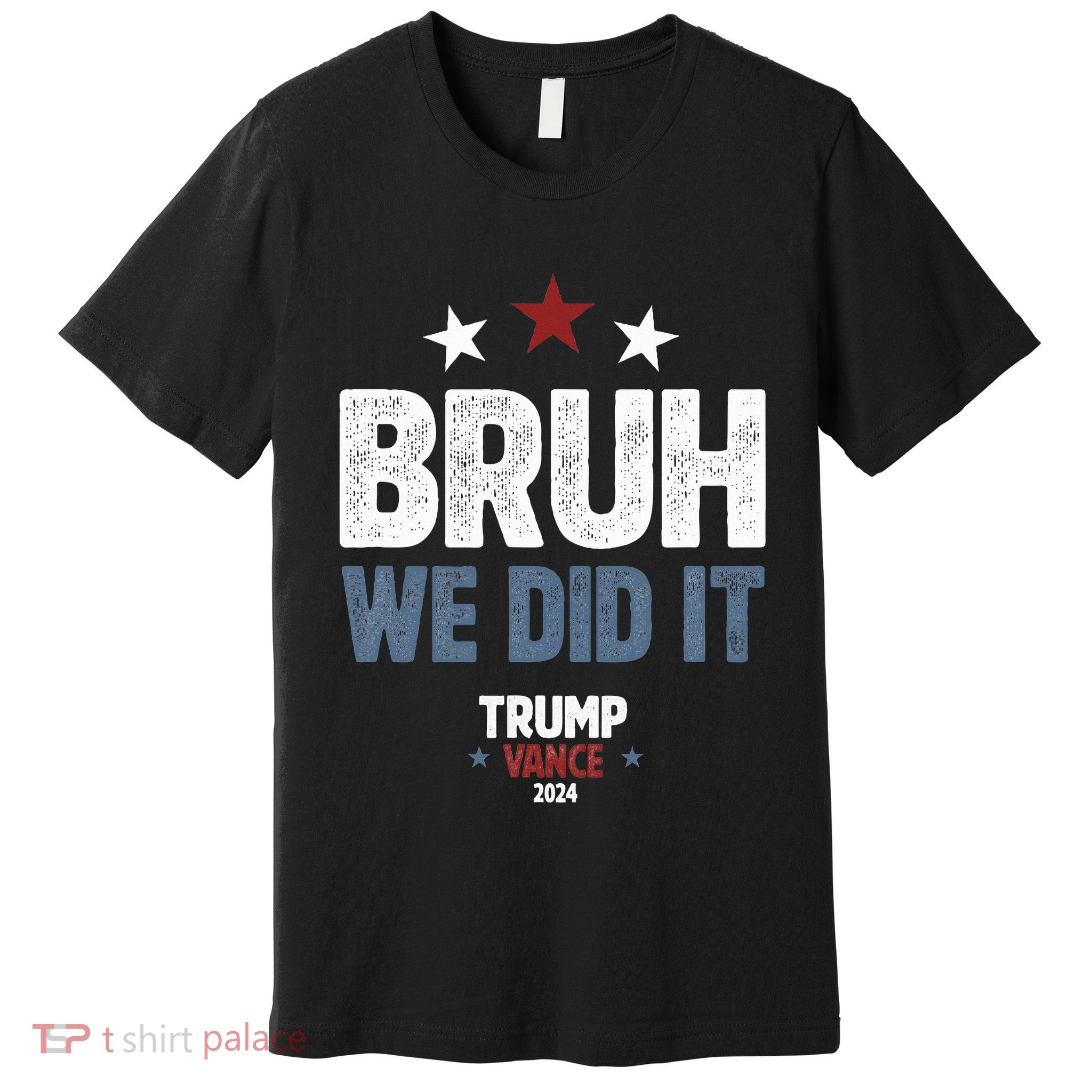We Did It We Won Trump Vance Premium T-Shirt