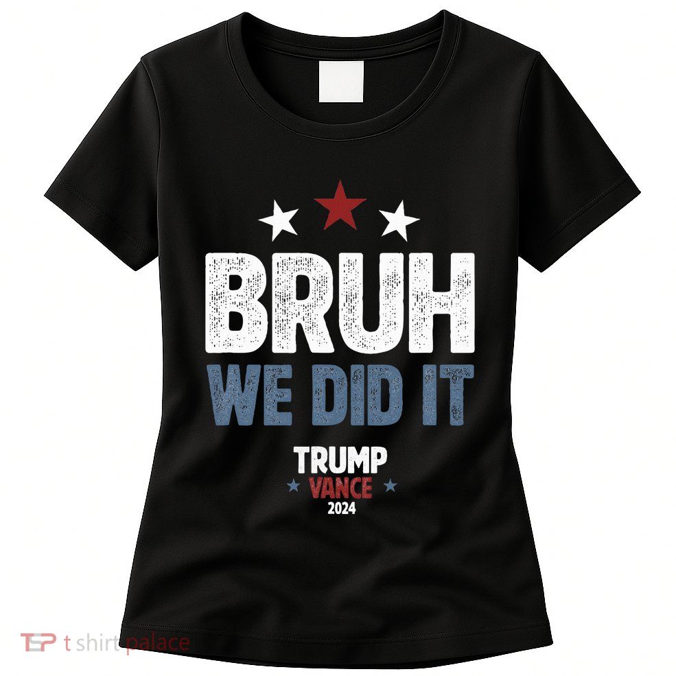 We Did It We Won Trump Vance Womens T-Shirt
