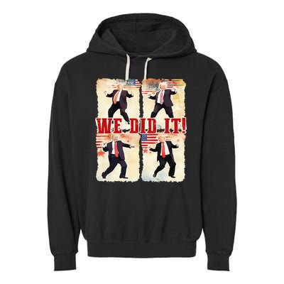 We Did It Trump Dancing Trump Inauguration Day 2025 47th Garment-Dyed Fleece Hoodie