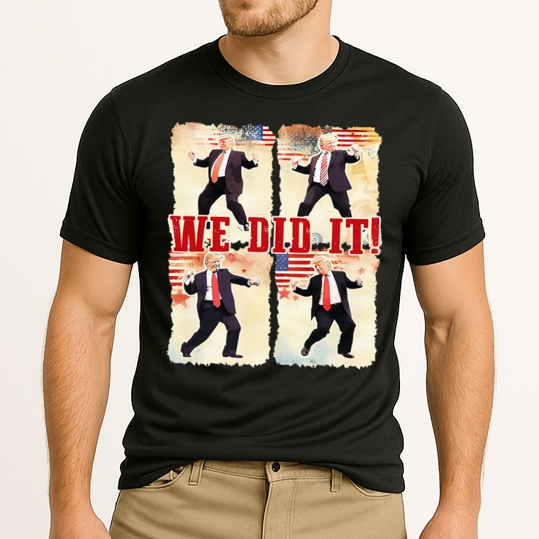 We Did It Trump Dancing Trump Inauguration Day 2025 47th Performance Shirt