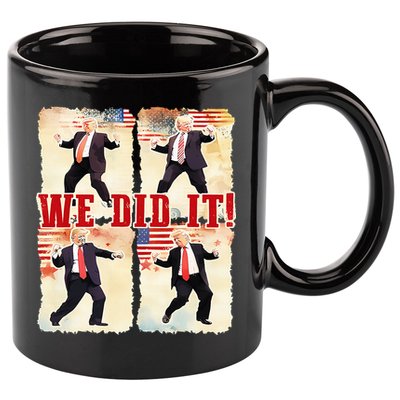 We Did It Trump Dancing Trump Inauguration Day 2025 47th 11oz C Handle Ceramic Mug