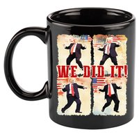 We Did It Trump Dancing Trump Inauguration Day 2025 47th 11oz C Handle Ceramic Mug