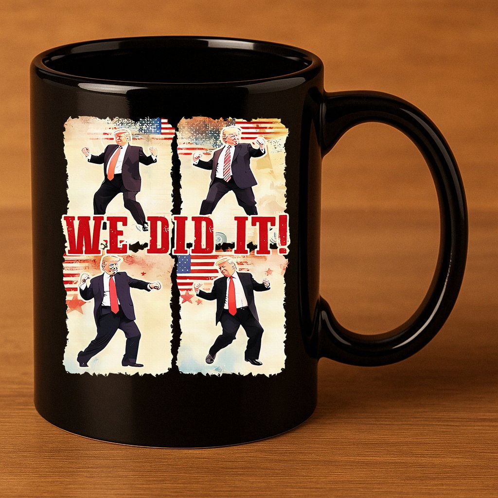 We Did It Trump Dancing Trump Inauguration Day 2025 47th 11oz C Handle Ceramic Mug