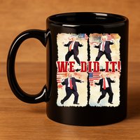 We Did It Trump Dancing Trump Inauguration Day 2025 47th 11oz C Handle Ceramic Mug
