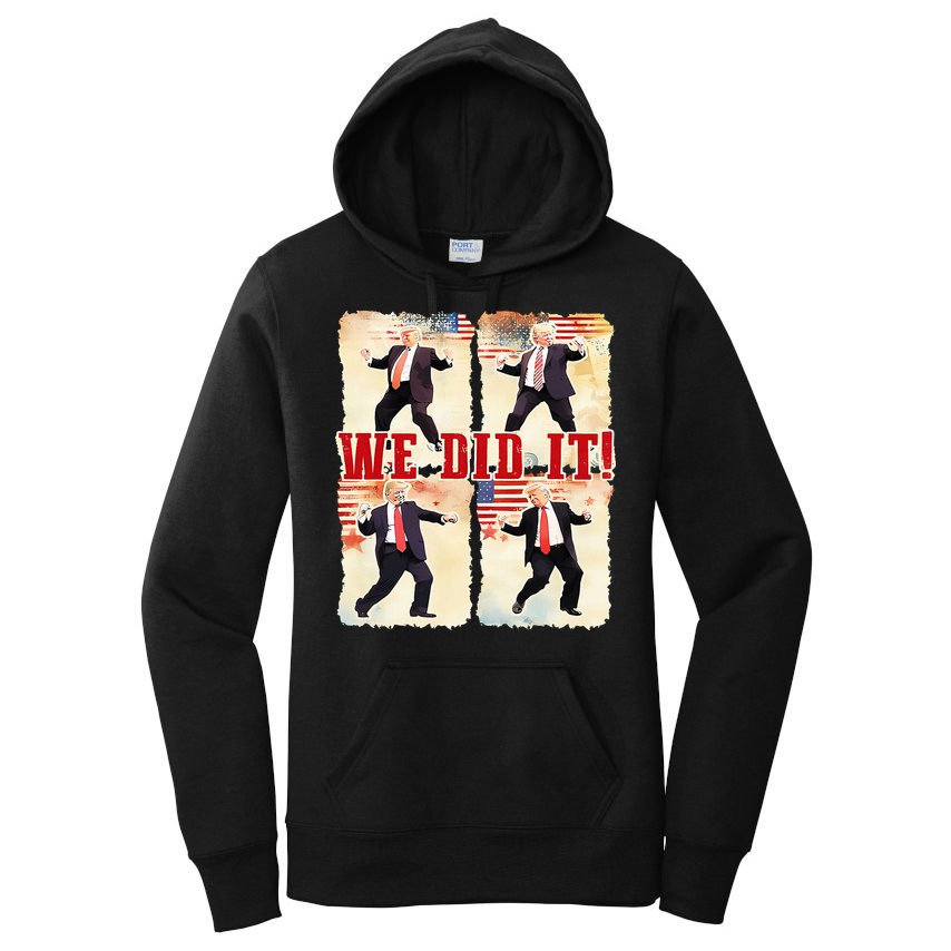 We Did It Trump Dancing Trump Inauguration Day 2025 47th Women's Pullover Hoodie