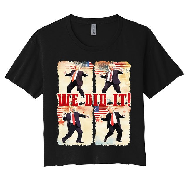 We Did It Trump Dancing Trump Inauguration Day 2025 47th Crop Top