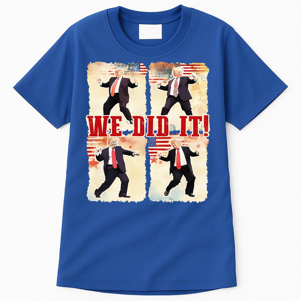 We Did It Trump Dancing Trump Inauguration Day 2025 47th Tall T-Shirt
