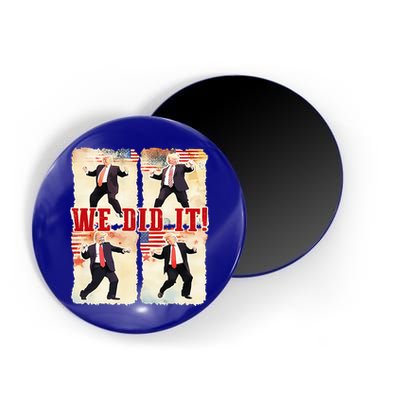 We Did It Trump Dancing Trump Inauguration Day 2025 47th Magnet