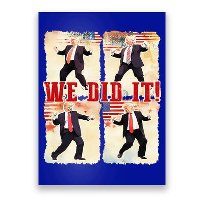 We Did It Trump Dancing Trump Inauguration Day 2025 47th Poster