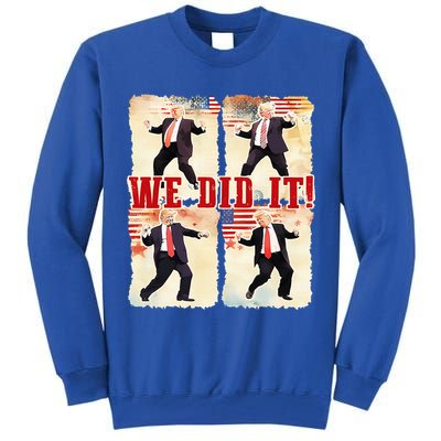 We Did It Trump Dancing Trump Inauguration Day 2025 47th Tall Sweatshirt