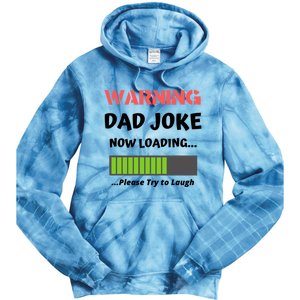 Warning Dad Joke Now Loading Please Try To Laugh Funny Gift Tie Dye Hoodie