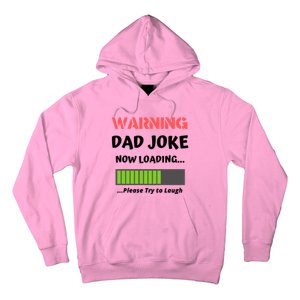 Warning Dad Joke Now Loading Please Try To Laugh Funny Gift Hoodie