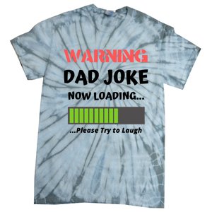 Warning Dad Joke Now Loading Please Try To Laugh Funny Gift Tie-Dye T-Shirt