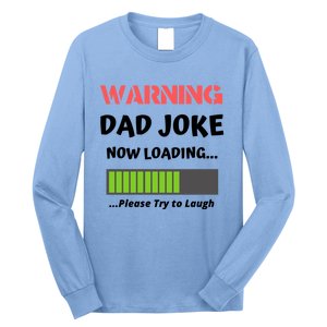 Warning Dad Joke Now Loading Please Try To Laugh Funny Gift Long Sleeve Shirt