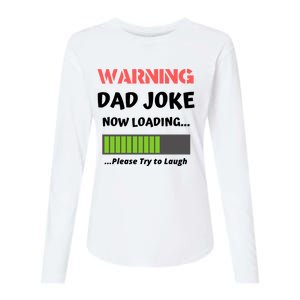 Warning Dad Joke Now Loading Please Try To Laugh Funny Gift Womens Cotton Relaxed Long Sleeve T-Shirt