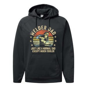 Welder Dad Just Like A Normal Dad Except Much Cooler Welding Performance Fleece Hoodie