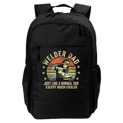 Welder Dad Just Like A Normal Dad Except Much Cooler Welding Daily Commute Backpack